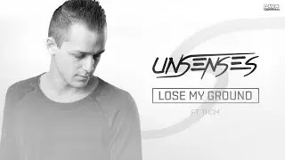 Unsenses ft. Thom - Lose My Ground (Official Audio)