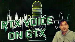 How to use Nvidia RTX Voice on GTX GPUs in Hindi