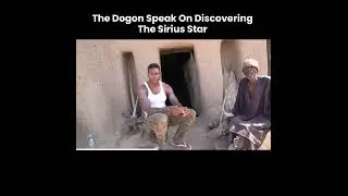 The Dogon Speak On Discovering The Sirius Star