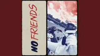 No Friends