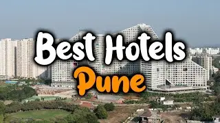 Best Hotels In Pune, India - For Families, Couples, Work Trips, Luxury & Budget