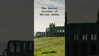 The Secret Screams of Whitby Abbey UK Dark History #horror #ghostlore