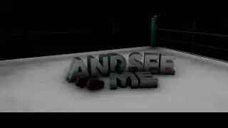 AND SEE ME