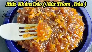 C&aacute;ch L&agrave;m M&uacute;t Thơm Dẻo ( Mứt Dứa ) D&ugrave;ng Pha Tr&agrave; Uống Si R&ocirc; v&agrave; L&agrave;m Nh&acirc;n B&aacute;nh B&ocirc;ng Lan