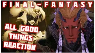 I WAS IN SHOCK! All Good Things Reaction in Final Fantasy 14 Online