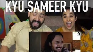 BB Ki Vines | Kyu Sameer Kyu Reaction | *Reupload*