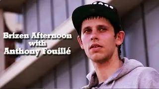 Brizen Afternoon with Anthony Fouill&eacute;