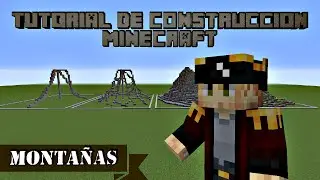 Tutorial de Construcci&oacute;n Minecraft - Monta&ntilde;as -