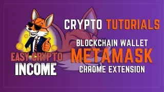 Easy Crypto Income | Ep. 26 | Crypto Tutorials: MetaMask Wallet (Guide)