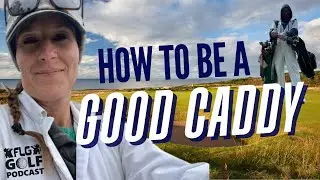 How To Be A Good Caddy