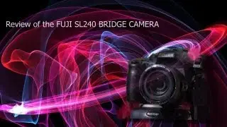 Review of the FUJI SL240 Bridge camera!