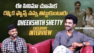 Actor Dheekshith Shetty Exclusive Interview | The Girlfriend Movie | Rashmika Mandanna