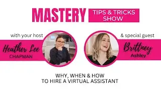 Why, When and How to Hire a Virtual Assistant with Brittney Ashley