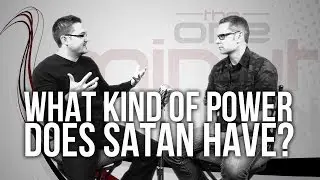 431. What Kind Of Power Does Satan Have?