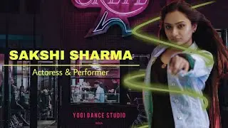 Sakshi Sharma | Actress & Performer | Yogi Dance Institute | The Titans