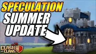 SUMMER UPDATE SPECULATION | CLASH OF CLANS