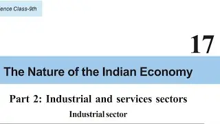 9TH-SST-CHAP-17 INDUSTRIAL AND SERVICES SECTORS PART-1 #oppatel#cgbse9thsocialchapter17#cg9thsst