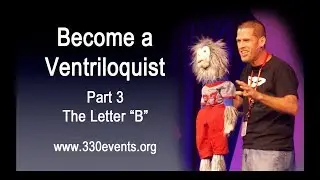 Learn Ventriloquism, Part 3 - The  Letter 