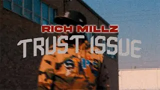 RICH MILLZ - TRUST ISSUE (OFFICIAL VIDEO)