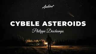 Philippe Deschamps - Cybele Asteroids [ambient atmospheric space]
