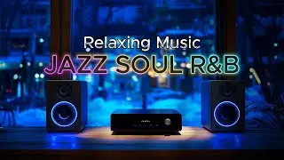 Smooth Jazz & Soul R&B – Serene Music Vibes for Relaxing & Peaceful Moments