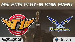 SKT vs FW Highlights MSI 2019 Play in Main Event SK Telecom T1 vs Flash Wolves by Onivia
