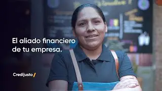 Credijusto/ El aliado financiero de tu empresa | Comercial