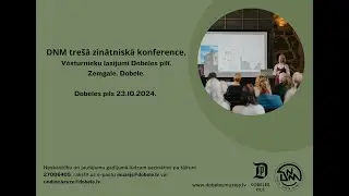 Dobeles novada muzeja III zinātniskā konference &ldquo;Vēsturnieku lasījumi Dobeles pilī.Zemgale. Dobele.