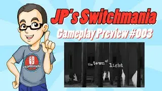 Gameplay Preview #003: Town of Light - Nintendo Switch