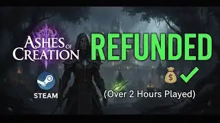 Ashes of Creation Refund &ndash; I Got My Money Back on Steam (Over 2 Hours Playtime)