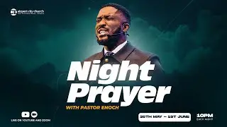 Night Prayer with Pastor Enoch || Day 3
