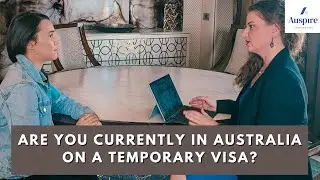 Are you currently in Australia on a Temporary Visa?
