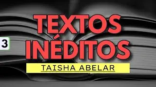 Parte 3: TEXTOS IN&Eacute;DITOS | Taisha Abelar | Audiolibro