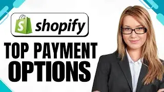 Top Payment Options for Shopify Stores in 2025