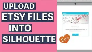 How To Upload Etsy Purchased Files into Silhouette ✨