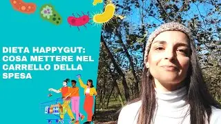 Dieta Happygut: cosa mettere nel carrello della spesa.
