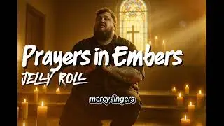 JELLY ROLL - Prayers in Embers (NEW SONG 2025) - COVER REMIX
