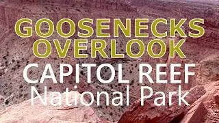 Goosenecks Overlook - Capitol Reef National Park - HD 2016 - Grand Circle Trip