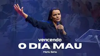 VENCENDO O DIA MAU | MARIA SENA | 23/07