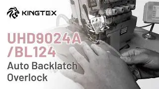 Kingtex UHD9024A/BL124 -- Auto Backlatch Overlock Sewing Machine