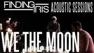 Finding Iris - We the Moon [Acoustic Sessions]
