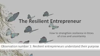 Observation #1: Resilient Entrepreneurs understand their purpose