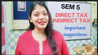 DIRECT TAX & INDIRECT TAX important suggestions B.Com SEM 5 BY MISHTY MA'AM #bcom #cu #taxation