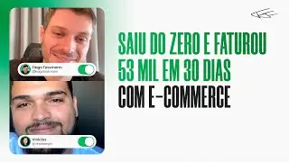DO ZERO A 53 MIL REAIS EM 30 DIAS COM E-COMMERCE