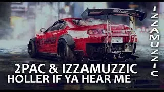 2Pac - Holler If Ya Hear Me (Izzamuzzic Remix)