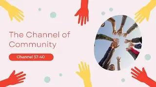 The Channel of Community - Sun at 37 and Earth at 40