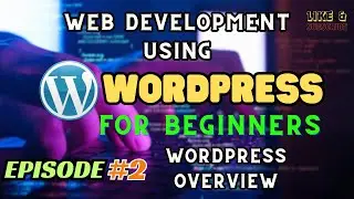 Episode #2 - WordPress Overview | Web Development Using Wordpress for Beginners in Hindi Full Course