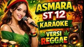 KARAOKE - ASMARA ST 12 - VERSI REGGAE - ARIYA COVER 