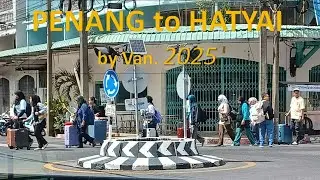 How to travel from Penang island to Hatyai by van (2025)