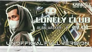 Alan Walker x Steve Aoki - Lonely Club ( ID ) - Unofficial Full Version